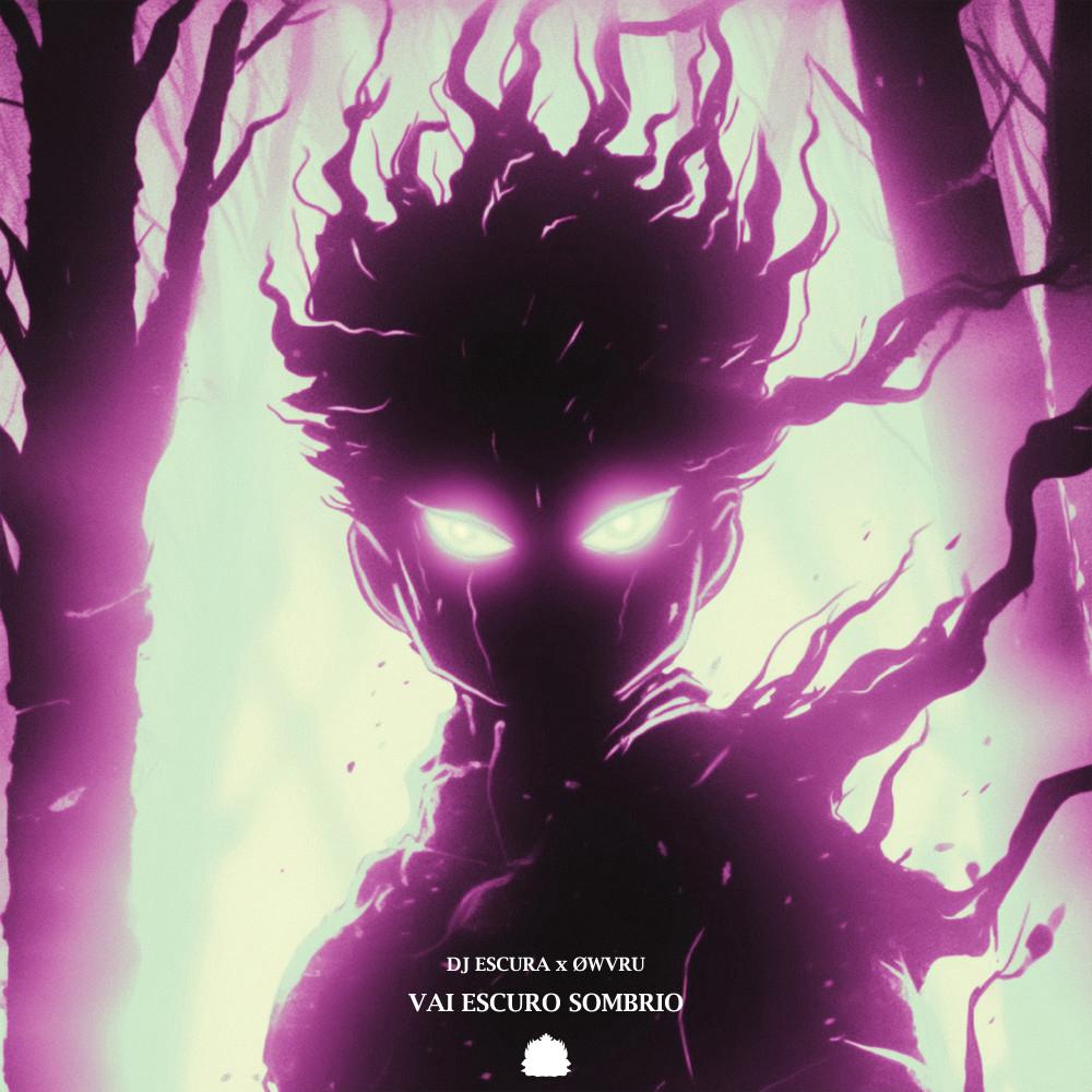 DJ ESCURA x ØWVRU - VAI ESCURO SOMBRIO